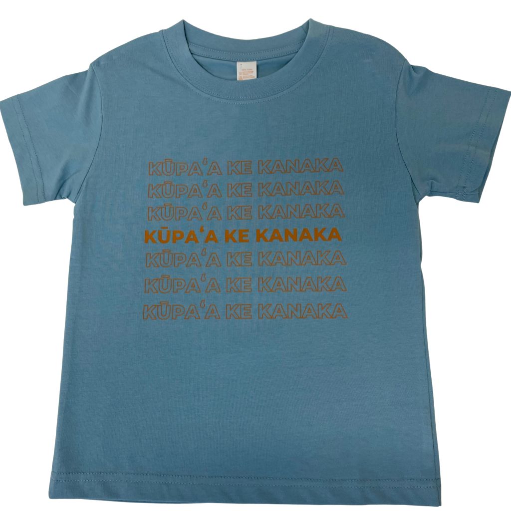 Kūpaʻa Ke Kanaka-Keiki Tee